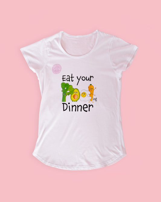 Eat Your ... Dinner - Ladies Tee